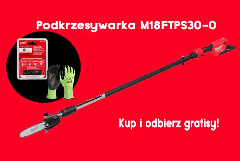 Kup&nbsp;Podkrzesywarkę&nbsp;M18FTPS30-0 w promocyjnej cenie i odbierz zestaw produkt&oacute;w gratis.&nbsp;